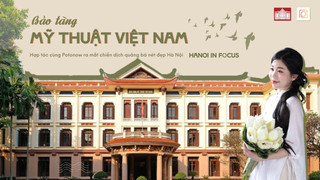 Bảo tàng Mỹ thuật Việt Nam - Đối tác truyền thông đồng hành cùng Potonow trong cuộc thi ảnh "Hanoi in Focus"
