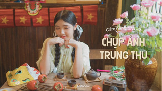 Cẩm nang chụp ảnh Trung thu giúp bạn có bộ hình thật đẹp cho mùa lễ hội
