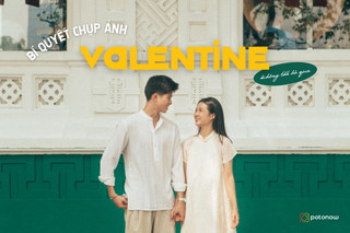 Bí quyết chụp ảnh Valentine: Lưu ngay 5 ý tưởng tạo dáng ngọt “tràn màn hình”