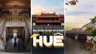Những địa điểm check-in hot hit bạn không thể bỏ lỡ khi đến Huế du lịch