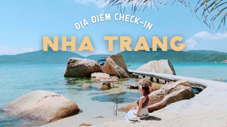 Địa điểm check-in Nha Trang: khám phá thiên đường sống ảo cực chất