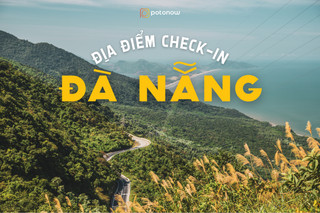 Đừng bỏ lỡ 10 địa điểm check-in độc đáo khi ghé thăm Đà Nẵng năm nay!