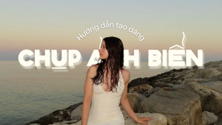 99+ bí kíp tạo dáng chụp ảnh biển “hót hòn họt” át cái nóng của mùa hè